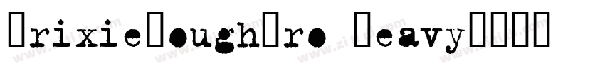 TrixieRoughPro Heavy字体转换